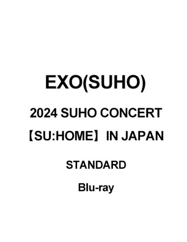 [Japanese Edition] EXO(SUHO) 2024 CONCERT [SU:HOME] IN JAPAN (STANDARD) Blu-ray