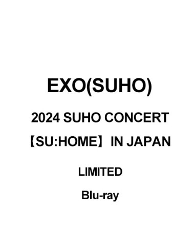 [Japanese Edition] EXO(SUHO) 2024 CONCERT [SU:HOME] IN JAPAN (LIMITED) Blu-ray